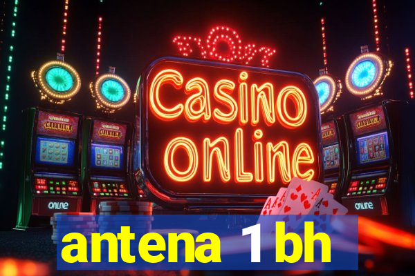 antena 1 bh